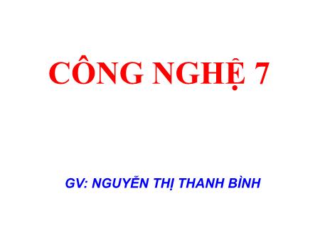 Bài giảng Công nghệ 7 - Tiết 49, Bài 55: Thu hoạch, bảo quản và chế biến sản phẩm thuỷ sản - Nguyễn Thị Thanh Bình