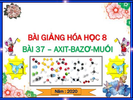 Bài giảng Hóa học 8 - Bài 37: Axit. Bazơ. Muối