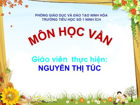 Bài giảng Học vần Lớp 1 - Bài 68: Ot, at - Năm học 2019-2020 - Nguyễn Thị Túc
