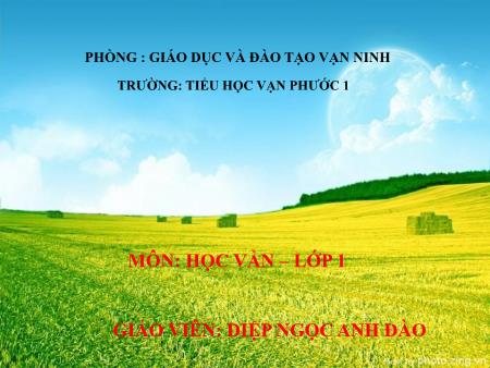 Bài giảng Học vần Lớp 1 - Tuần 8, Bài 30: Ua, ưa - Năm học 2018-2019 - Diệp Ngọc Anh Đào
