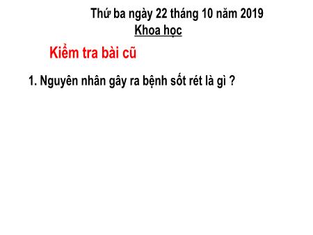 Bài giảng Khoa học 5 - Bài: Phòng bệnh sốt xuất huyết - Năm học 2019-2020