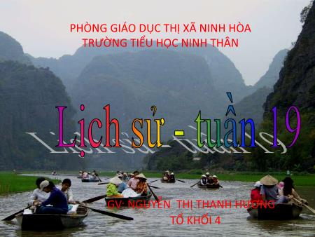 Bài giảng Lịch sử 4 - Bài 19: Nước ta cuối thời Trần - Nguyễn Thị Thanh Hương