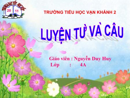 Bài giảng Luyện từ và câu Lớp 4 - Tuần 12, Bài: Mở rộng vốn từ Ý chí, nghị lực - Năm học 2019-2020 - Nguyễn Duy Huy