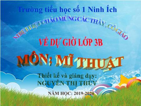 Bài giảng Mĩ thuật Lớp 3 - Tiết 1, Chủ đề 4: Chân dung biểu cảm - Năm học 2019-2020 - Nguyễn Thị Thủy