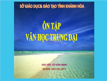 Bài giảng Ngữ văn 9 - Tiết 41: Ôn tập truyện trung đại - Đỗ Hồng Mạnh