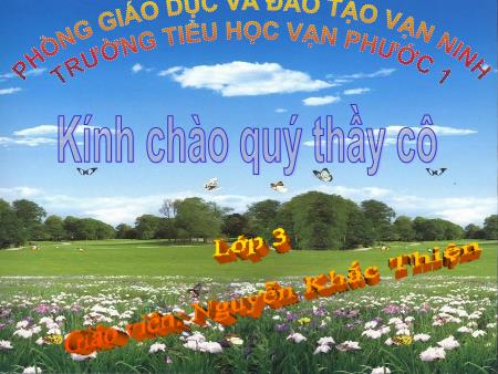 Bài giảng Tập đọc Lớp 3 - Tiết 33, Bài: Vẽ quê hương - Năm học 2018-2019 - Nguyễn Khắc Thiện