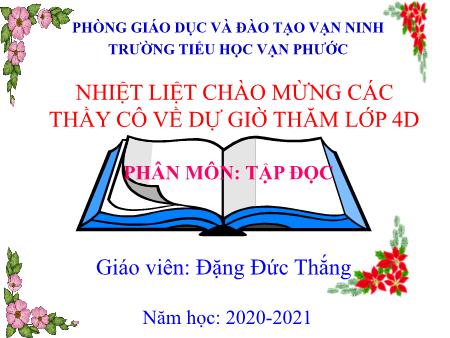 Bài giảng Tập đọc Lớp 4 - Tiết 45, Bài: Hoa học trò - Năm học 2020-2021 - Đặng Đức Thắng