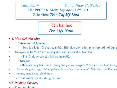 Bài giảng Tập đọc Lớp 4 - Tiết 8, Bài: Tre Việt Nam - Năm học 2020-2021 - Trần Thị Mỹ Linh