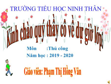 Bài giảng Thủ công Lớp 3 - Tiết 1, Bài: Đan nong mốt - Năm học 2019-2020 - Phạm Thị Hồng Vân