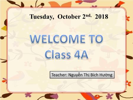Bài giảng Tiếng Anh 4 - Unit 3: What day is it today. Lesson 2 (4-6) - Năm học 2018-2019 - Nguyễn Thị Bích Hường