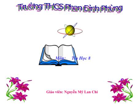 Bài giảng Tin học 8 - Bài thực hành 5: Sử dụng lệnh lặp For…do - Nguyễn Mỹ Lan Chi