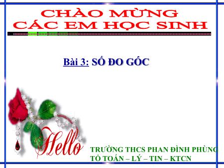 Bài giảng Toán 6 - Tiết 18, Bài 3: Số đo góc - Trường THCS Phan Đình Phùng