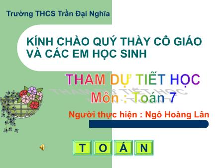 Bài giảng Toán 7 - Tiết 13: Số thập phân hữu hạn số thập phân vô hạn tuần hoàn - Ngô Hoàng Lân