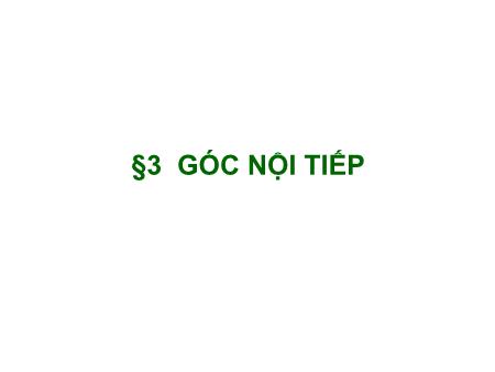 Bài giảng Toán 9 - Bài 3: Góc nội tiếp