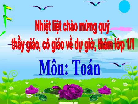 Bài giảng Toán Lớp 1 - Bài: Phép cộng trong phạm vi 6 - Năm học 2019-2020