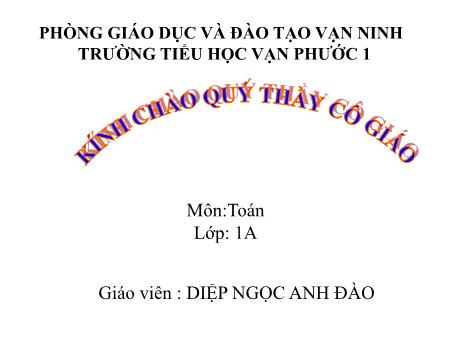 Bài giảng Toán Lớp 1 - Tiết 81, Bài: Phép trừ dạng 17-7 - Năm học 2018-2019 - Diệp Ngọc Anh Đào