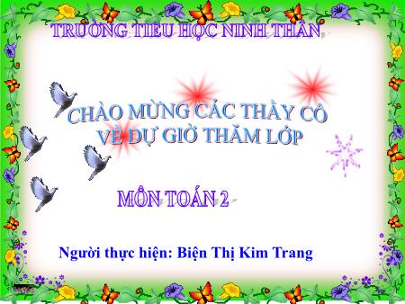 Bài giảng Toán Lớp 2 - Bài: Bảng chia 3 - Biện Thị Kim Trang