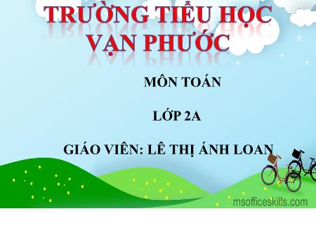 Bài giảng Toán Lớp 2 - Bài: Bảng nhân 4 - Năm học 2020-2021 - Lê Thị Ánh Loan