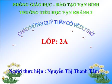 Bài giảng Toán Lớp 2 - Tiết 103, Bài: Bảng chia 2 - Năm học 2018-2019- Nguyễn Thị Thanh Tâm