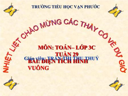 Bài giảng Toán Lớp 3 - Bài: Diện tích hình vuông - Năm học 2020-2021 - Trần Thị Thu Thủy