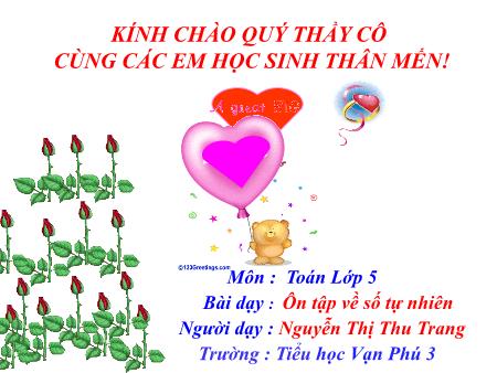 Bài giảng Toán Lớp 5 - Bài: Ôn tập về số tự nhiên - Năm học 2017-2018 - Nguyễn Thị Thu Trang