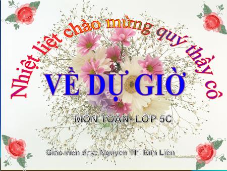 Bài giảng Toán Lớp 5 - Tiết 130, Bài: Vận tốc - Năm học 2020-2021 - Nguyễn Thị Kim Liên