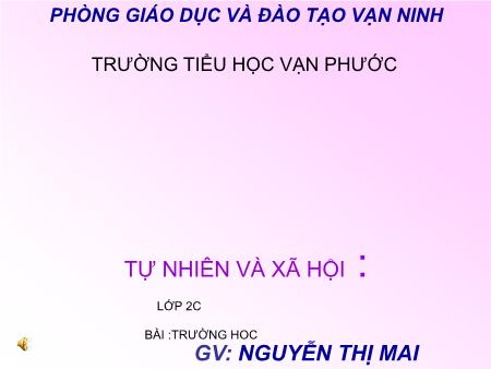 Bài giảng Tự nhiên và xã hội Lớp 3 - Tiết 15: Trường học - Năm học 2020-2021 - Nguyễn Thị Mai