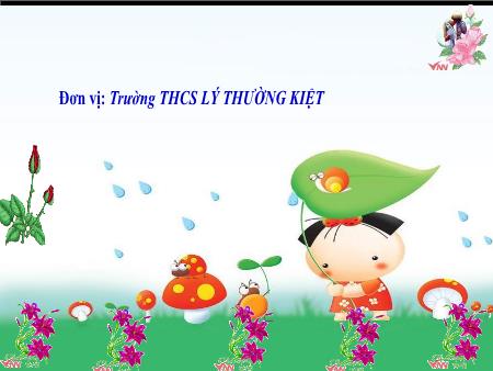 Bài giảng Vật Lí 9 - Chủ đề: Năng lượng (2 tiết) - Bài 59: Năng lượng và sự chuyển hóa năng lượng - Trường THCS Lý Thường Kiệt