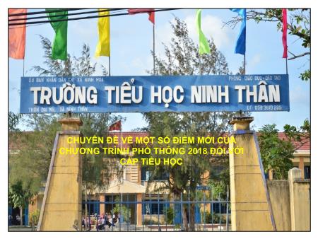 Chuyên đề Một số điểm mới trong chương trình giáo dục phổ thông 2018