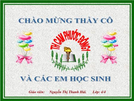 Bài giảng Địa lí Lớp 4 - Bài: Một số dân tộc ở Tây Nguyên - Năm học 2017-2018 - Nguyễn Thị Thanh Hải