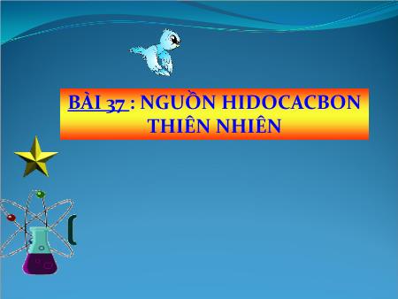 Bài giảng Hóa học 11 - Bài 37: Nguồn hidocacbon thiên nhiên