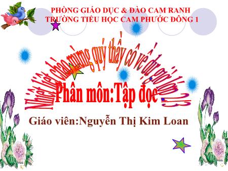 Bài giảng Tập đọc Lớp 2 - Tiết 1, Bài: Sáng kiến của bé Hà - Năm học 2017-2018 - Nguyễn Thị Kim Loan