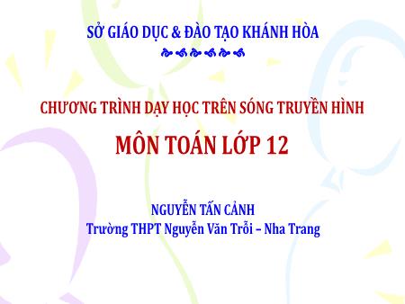 Bài giảng Toán 12 - Chuyên đề 2: Đường tiệm cận của đồ thị hàm số - Nguyễn Tấn Cảnh