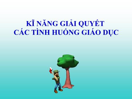 Tập huấn Kĩ năng giải quyết các tình huống giáo dục