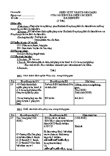 Giáo án Hình học 12 (Nâng cao) - Chương I, Bài 3: Phép vị tự và sự đồng dạng của các khối đa diện.các khối đa diện đều (2 tiết)